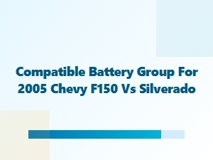 The Compatible Battery Group for the Chevy F150 and Silverado