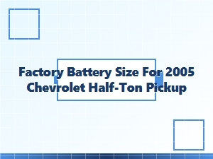 Factory Battery Size for Chevrolet Pickup